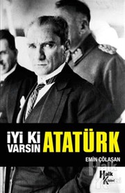 İyi ki varsın Atatürk /
