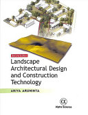 Landscape architectural design and construction technology /