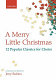 A merry little Christmas : 12 popular classics for choirs/