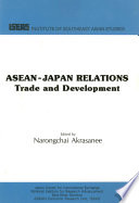 ASEAN-Japan relations, trade and development : proceedings of a workshop and a conference organized by the Japan Center for International Exchange and the ASEAN Economic Research Unit of the Institute ofSoutheast Asian Studies, held on 5-6 December 1981 and 20-23 May 1982, Singapore and Oiso, Japan, respectively /