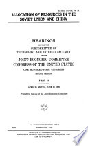 Allocation of resources in the Soviet Union and China hearings before the Subcommittee on Subcommittee on Technology and National Security of the Joint Economic Committee, Congress of the United States, One Hundred First Congress, second session.