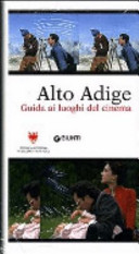 Alto Adige : guida ai luoghi del cinema