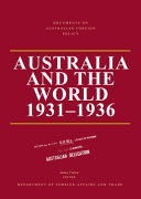 Documents on Australian Foreign Policy : Australia and the World, 1931-1936 /