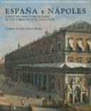 Espa�na y N�apoles : coleccionismo y mecenazgo virreinales en el siglo XVII /