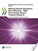 Making Dispute Resolution More Effective – MAP Peer Review Report, Thailand (Stage 2) Inclusive Framework on BEPS: Action 14 /