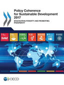 Policy Coherence for Sustainable Development 2017 Eradicating Poverty and Promoting Prosperity
