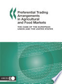 Preferential Trading Arrangements in Agricultural and Food Markets : The Case of the European Union and the United States /