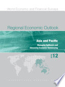Regional Economic Outlook, April 2012 : Asia and Pacific: Managing Spillovers and Advancing Economic Rebalancing
