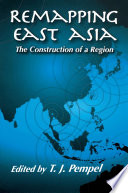 Remapping East Asia : The Construction of a Region /