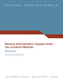 Revenue Administration : Taxpayer Audit--Use of Indirect Methods