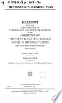 The President's economic plan : hearings before the Subcommittee on Compensation and Employee Benefits of the Committee on Post Office and Civil Service, House of Representatives, One Hundred Third Congress, first session, March 3 and 10, 1993