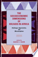 The Socioeconomic Dimensions of HIV/AIDS in Africa : Challenges, Opportunities, and Misconceptions /