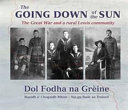 The going down of the sun : the Great War and a rural Lewis community = Dol fodha na grèine : buaidh a' Chogaidh Mhòir - Nis gu Baile an Truiseil /