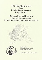 The hearth tax list for Howden, Ouze and Darwant, Harthill Holme Beacon, Harthill Wilton and Buckrose Wapentakes, East Riding of Yorkshire : Lady Day 1672