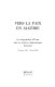 Vers la paix en Algérie : les négocations d'Evian dans les archives diplomatiques françaises (15 janvier 1961-29 juin 1962)