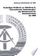 Vorläufiges Findbuch zur Abteilung X--"Internationale Verbindungen" des Ministeriums für Staatssicherheit der DDR /