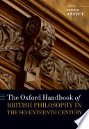 The Oxford handbook of British philosophy in the seventeenth century /