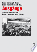 Ausg�ange : zur DDR-Philosophie in den 70er und 80er Jahren /