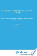 Marxism and religion in Eastern Europe; papers presented at the Banff International Slavic Conference, September 4-7, 1974
