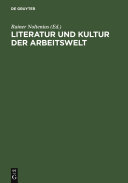 Literatur und Kultur der Arbeitswelt : Inventar zu Archiv und Bibliothek des Fritz-Hüser-Instituts /