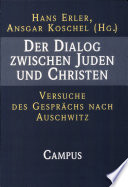 Der Dialog zwischen Juden und Christen : Versuche des Gespra��chs nach Auschwitz /