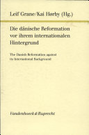 Die D�anische Reformation vor ihrem internationalen Hintergrund = The Danish reformation against its international background /