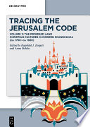 Tracing the Jerusalem Code Christian Cultures in Modern Scandinavia (ca. 1750-ca. 1920) /