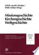 Missionsgeschichte, Kirchengeschichte, Weltgeschichte : christliche Missionen im Kontext nationaler Entwicklungen in Afrika, Asien und Ozeanien /