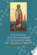 Christianity and monasticism in Alexandria and the Egyptian deserts /