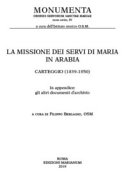 La missione dei Servi di Maria in Arabia : carteggio (1839-1850) : in appendice, gli altri documenti d'archivio /