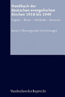 Handbuch der deutschen evangelischen Kirchen, 1918 bis 1949 : Organe--Ämter--Verbände--Personen /