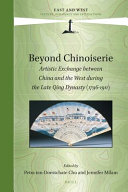 Beyond chinoiserie : artistic exchange between China and the West during the late Qing dynasty (1796-1911) /
