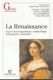 La Renaissance, des années 1470 aux années 1560 : enjeux historiographiques, méthodologie, bibliographie commentée /