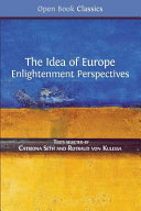 The idea of Europe : Enlightenment perspectives /