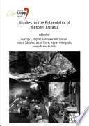 Studies on the Palaeolithic of Western Eurasia : proceedings of the XVIII UISPP World Congress (4-9 June 2018, Paris, France)