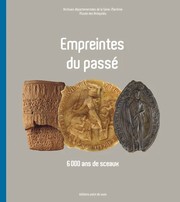 Empreintes du passé : 6000 ans de sceaux /