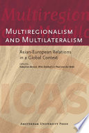 Multiregionalism and multilateralism : Asian-European relations in a global context /