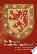 Het Berghse kroniekenhandschrift : ontstaan, inhoud en functie van een laatmiddeleeuws geschiedenisboek /