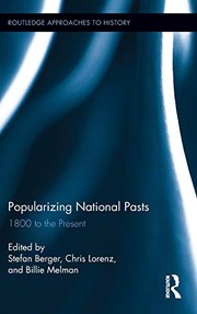 Popularizing national pasts : 1800 to the present /