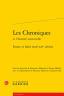 Les chroniques et l'histoire universelle : France et Italie (XIIIe-XIVe siècles) /