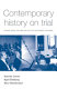 Contemporary history on trial : Europe since 1989 and the role of the expert historian /