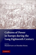 Cultures of power in Europe during the long eighteenth century /