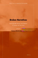 Broken narratives : post-Cold War history and identity in Europe and East Asia /