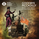 Goodbye Piccadilly : from home front to Western Front