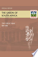 The Union of South Africa and the Great War, 1914-1918 : official history /