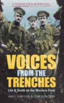 Voices from the trenches : life & death on the Western Front /