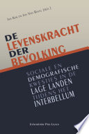 De levenskracht der bevolking : sociale en demografische kwesties in de Lage Landen tijdens het interbellum /