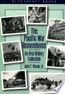 The Pacific War remembered : an oral history collection /