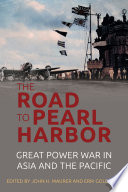 The road to Pearl Harbor : great power war in Asia and the Pacific /
