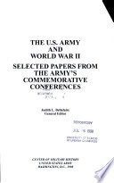 The U. S. Army and World War II : selected papers from the Army's commemorative conferences /
